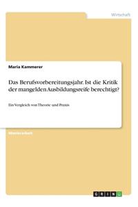 Berufsvorbereitungsjahr. Ist die Kritik der mangelden Ausbildungsreife berechtigt?