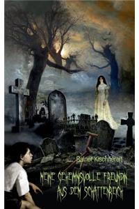 Meine geheimnisvolle Freundin aus dem Schattenreich