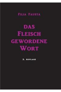 Fleisch gewordene Wort