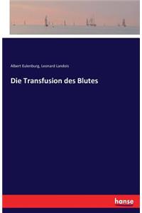 Transfusion des Blutes