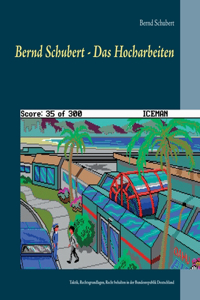 Bernd Schubert - Das Hocharbeiten: Taktik, Rechtsgrundlagen, Recht behalten