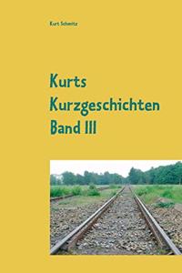 Kurts Kurzgeschichten Band III