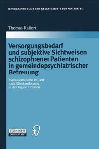 Versorgungsbedarf und subjektive Sichtweisen schizophrener Patienten in gemeindepsychiatrischer Betreuung
