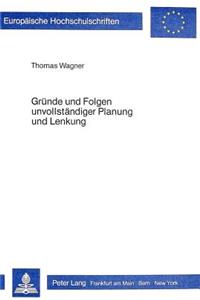 Gruende Und Folgen Unvollstaendiger Planung Und Lenkung