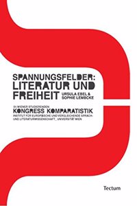 Spannungsfelder: Literatur Und Freiheit