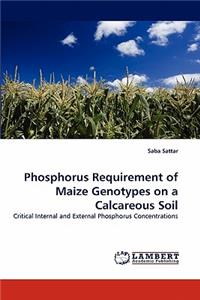 Phosphorus Requirement of Maize Genotypes on a Calcareous Soil