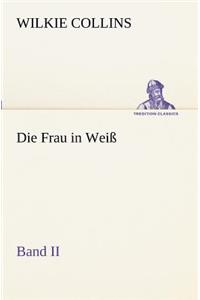 Die Frau in Weiss - Band II