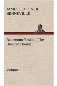 Bakemono Yashiki (The Haunted House), Retold from the Japanese Originals Tales of the Tokugawa, Volume 2