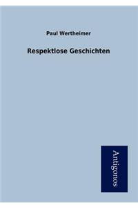 Respektlose Geschichten