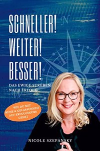 Schneller! Weiter! Besser!: Das ewige Streben nach Erfolg! (German Edition)