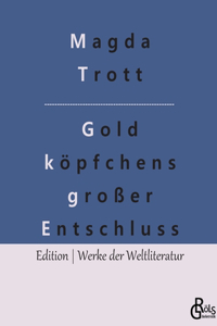 Goldköpfchens großer Entschluss