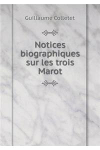 Notices Biographiques Sur Les Trois Marot