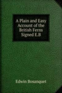 Plain and Easy Account of the British Ferns Signed E.B