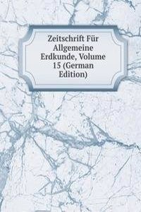 Zeitschrift Fur Allgemeine Erdkunde, Volume 15 (German Edition)