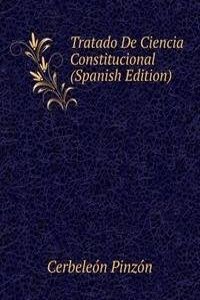 Tratado De Ciencia Constitucional (Spanish Edition)