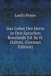 Das Gebet Des Herrn in Den Sprachen Russlands Ed. by H. Dalton. (German Edition)
