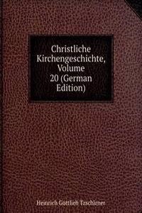 Christliche Kirchengeschichte, Volume 20 (German Edition)