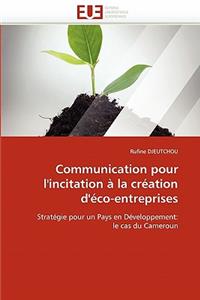 Communication Pour l''incitation ? La Cr?ation d''?co-Entreprises
