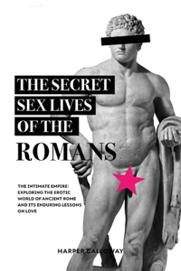 Secret Sex Lives of the Romans
