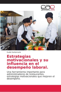 Estrategias motivacionales y su influencia en el desempeño laboral.