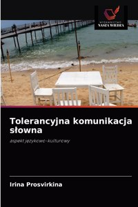 Tolerancyjna komunikacja slowna