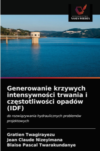 Generowanie krzywych intensywno&#347;ci trwania i cz&#281;stotliwo&#347;ci opadów (IDF)