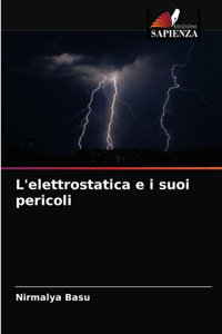 L'elettrostatica e i suoi pericoli