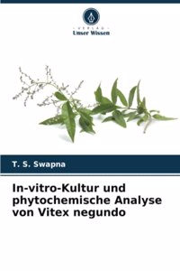 In-vitro-Kultur und phytochemische Analyse von Vitex negundo