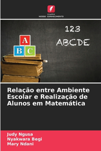 Relação entre Ambiente Escolar e Realização de Alunos em Matemática
