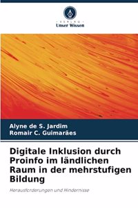 Digitale Inklusion durch Proinfo im ländlichen Raum in der mehrstufigen Bildung