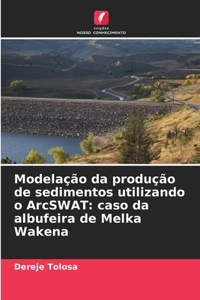 Modelação da produção de sedimentos utilizando o ArcSWAT