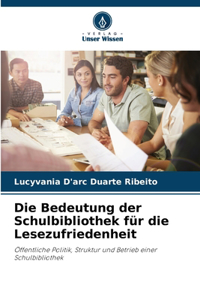 Die Bedeutung der Schulbibliothek für die Lesezufriedenheit