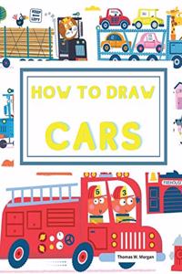 How to draw Cars: Learn to draw step by step awesome cars, trucks and other vehicles for kids ages 4-12