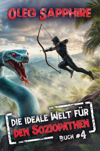 ideale Welt für den Soziopathen (Buch 4)