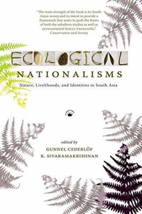 Ecological Nationalisms : Nature, Livelihoods, and Identities in South Asia