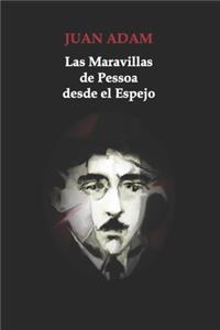 Maravillas de Pessoa desde el Espejo