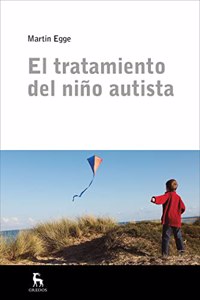 El tratamiento del nino autista / Autistic child's treatment