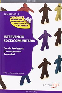 Cos de Professors d'Ensenyament Secundari. Intervencio Sociocomunitaria. Temari Vol. II.
