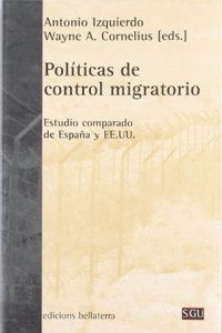 Polaiticas de Control Migratorio: Estudio Comparado de Espaana y Ee.Uu.