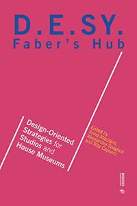 Faber's Hub: D.E.Sy. Design-Oriented Strategies for Studios and House Museums