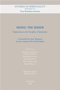 Seeing the Seeker. Explorations in the Discipline of Spirituality