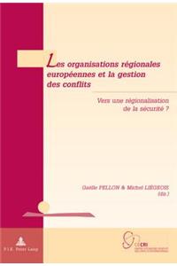 Les Organisations Régionales Européennes Et La Gestion Des Conflits