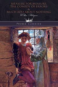 Measure for Measure, The Comedy of Errors & Much Ado About Nothing