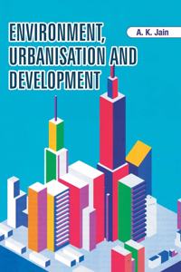 Environment, Urbanisation and Development