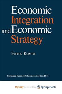 Economic Integration and Economic Strategy