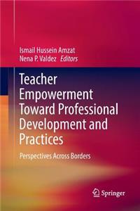 Teacher Empowerment Toward Professional Development and Practices