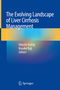 Evolving Landscape of Liver Cirrhosis Management