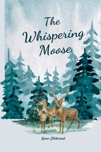 The Whispering Moose