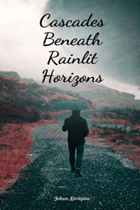 Cascades Beneath Rainlit Horizons