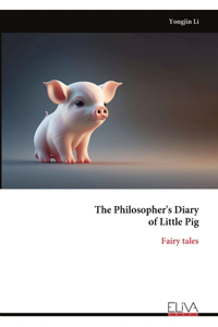 Philosopher's Diary of Little Pig
